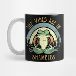 The Vibe Is In Shambles The Vibes Are In Shambles Mug